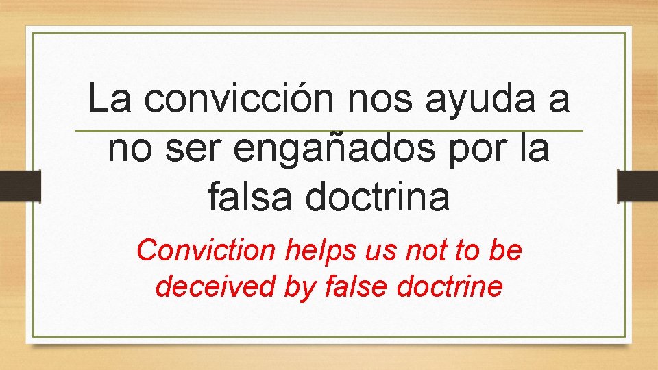 La convicción nos ayuda a no ser engañados por la falsa doctrina Conviction helps