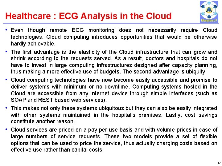 Healthcare : ECG Analysis in the Cloud IBM Power Systems • Even though remote Healthcare : ECG Analysis in the Cloud IBM Power Systems • Even though remote