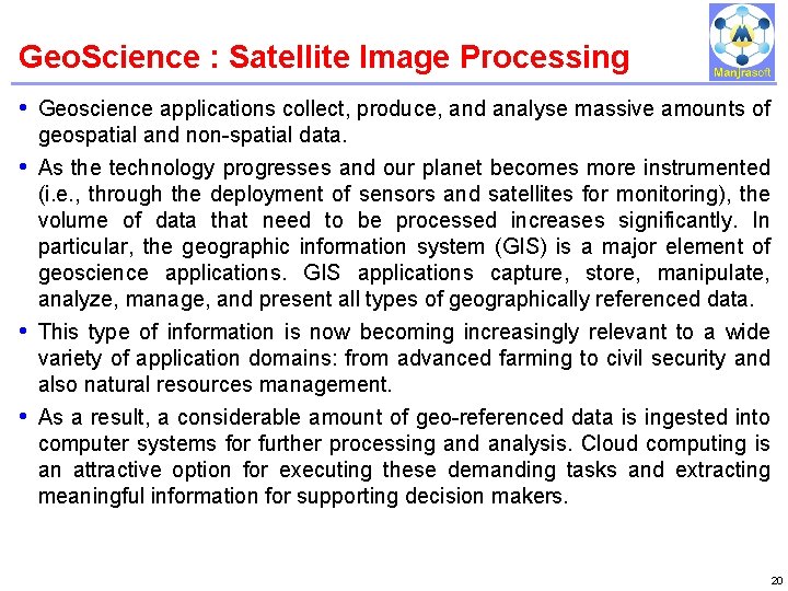 Geo. Science : Satellite Image Processing IBM Power Systems • Geoscience applications collect, produce, Geo. Science : Satellite Image Processing IBM Power Systems • Geoscience applications collect, produce,