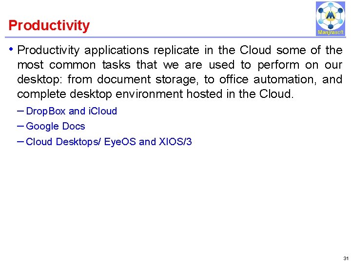 Productivity IBM Power Systems • Productivity applications replicate in the Cloud some of the Productivity IBM Power Systems • Productivity applications replicate in the Cloud some of the