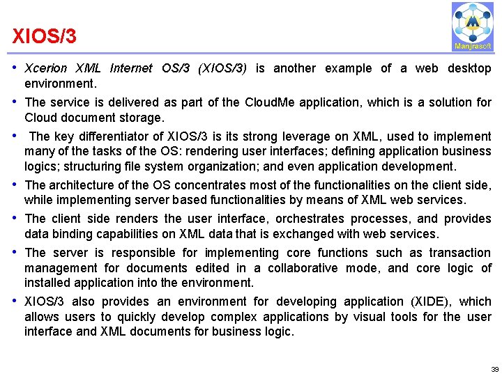 XIOS/3 IBM Power Systems • Xcerion XML Internet OS/3 (XIOS/3) is another example of XIOS/3 IBM Power Systems • Xcerion XML Internet OS/3 (XIOS/3) is another example of