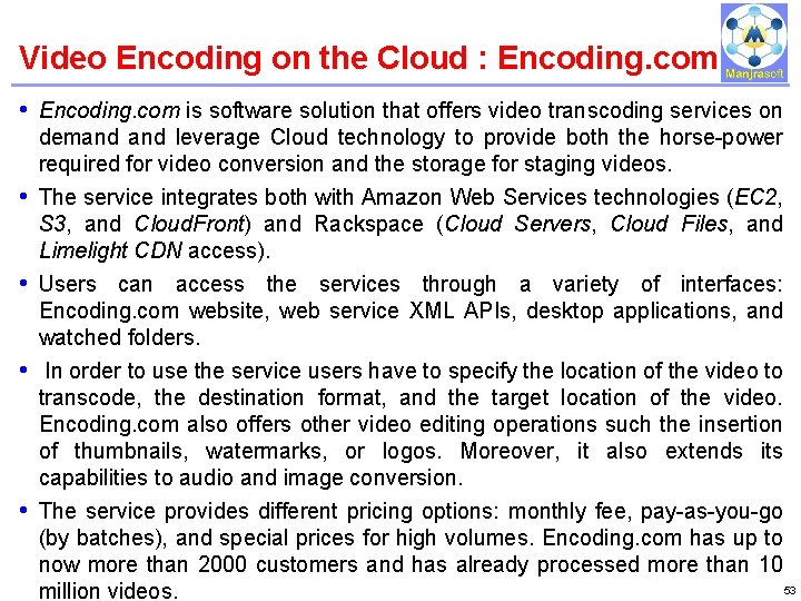Video Encoding on the Cloud : Encoding. com IBM Power Systems • Encoding. com Video Encoding on the Cloud : Encoding. com IBM Power Systems • Encoding. com