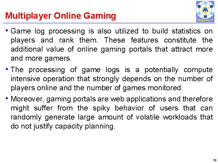 Multiplayer Online Gaming IBM Power Systems • Game log processing is also utilized to Multiplayer Online Gaming IBM Power Systems • Game log processing is also utilized to