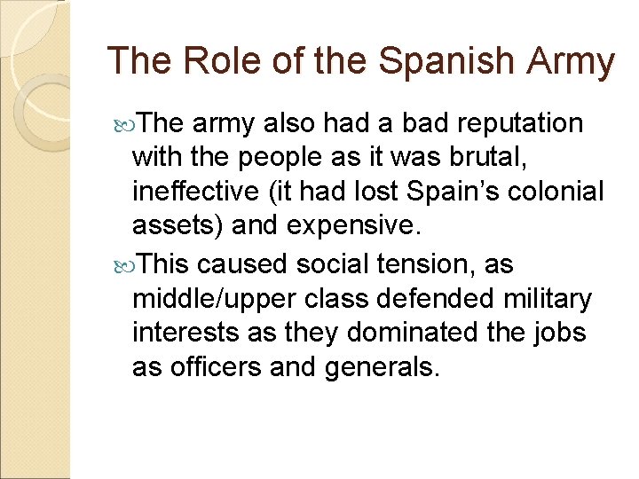 The Role of the Spanish Army The army also had a bad reputation with