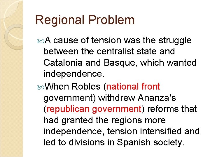 Regional Problem A cause of tension was the struggle between the centralist state and