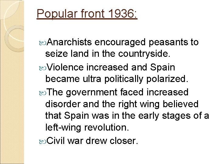 Popular front 1936: Anarchists encouraged peasants to seize land in the countryside. Violence increased