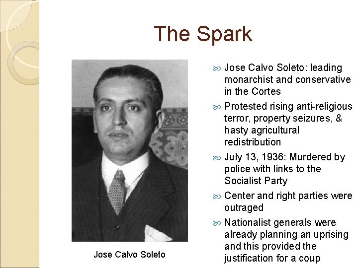 The Spark Jose Calvo Soleto: leading monarchist and conservative in the Cortes Protested rising