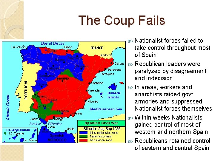 The Coup Fails Nationalist forces failed to take control throughout most of Spain Republican