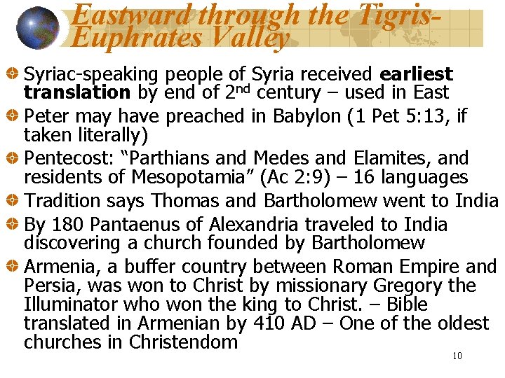 Eastward through the Tigris. Euphrates Valley Syriac-speaking people of Syria received earliest translation by Eastward through the Tigris. Euphrates Valley Syriac-speaking people of Syria received earliest translation by