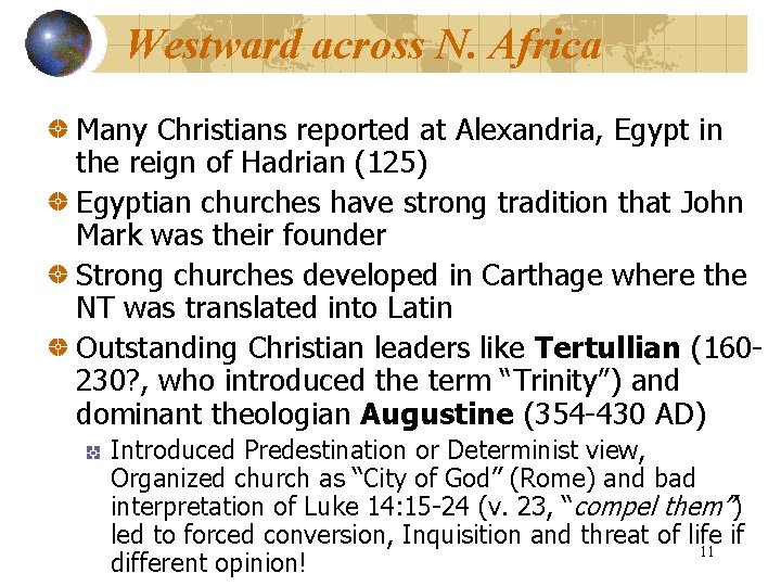 Westward across N. Africa Many Christians reported at Alexandria, Egypt in the reign of Westward across N. Africa Many Christians reported at Alexandria, Egypt in the reign of