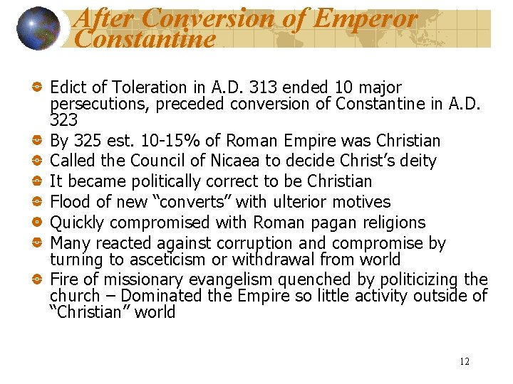 After Conversion of Emperor Constantine Edict of Toleration in A. D. 313 ended 10 After Conversion of Emperor Constantine Edict of Toleration in A. D. 313 ended 10