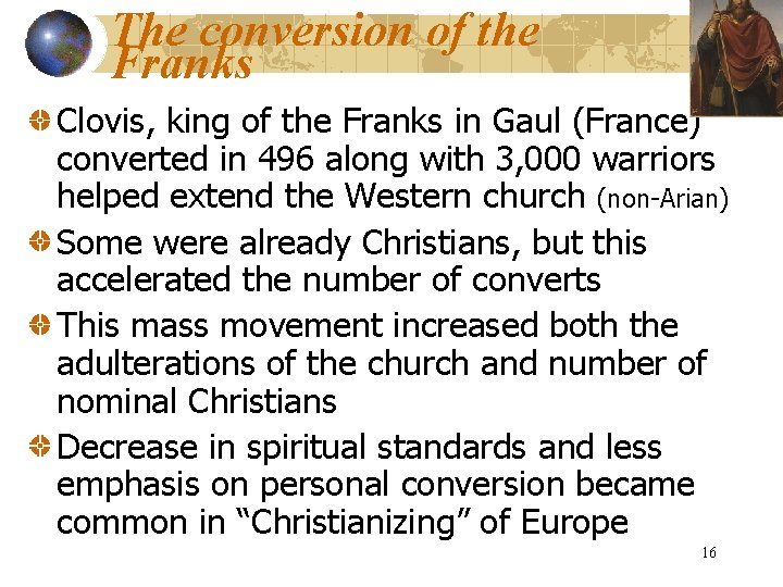 The conversion of the Franks Clovis, king of the Franks in Gaul (France) converted The conversion of the Franks Clovis, king of the Franks in Gaul (France) converted