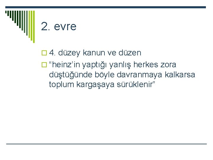 2. evre o 4. düzey kanun ve düzen o “heinz’in yaptığı yanlış herkes zora