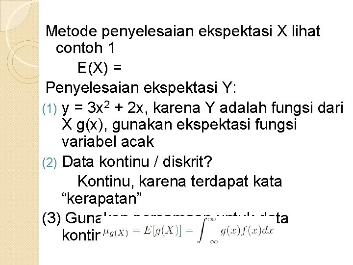 Metode penyelesaian ekspektasi X lihat contoh 1 E(X) = Penyelesaian ekspektasi Y: (1) y