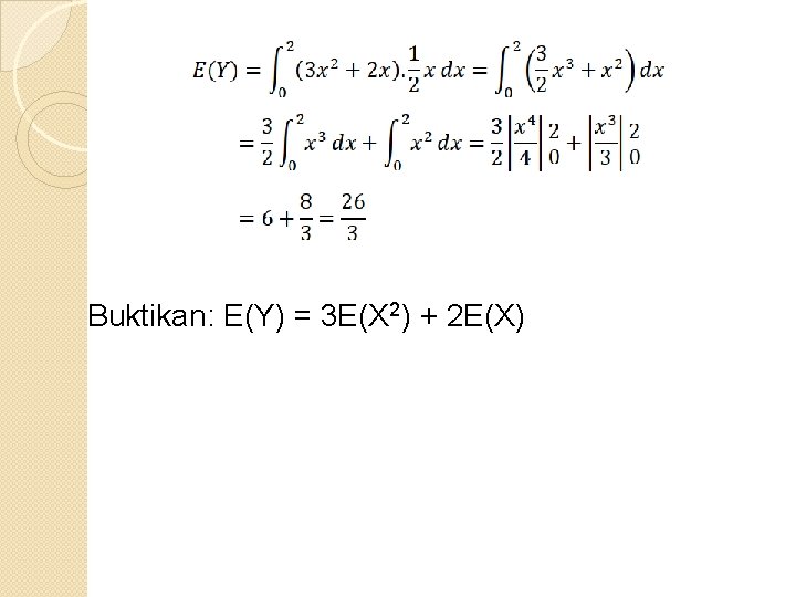 Buktikan: E(Y) = 3 E(X 2) + 2 E(X) 