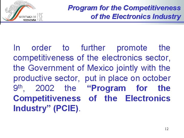 Program for the Competitiveness of the Electronics Industry In order to further promote the
