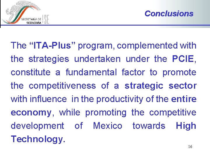 Conclusions The “ITA-Plus” program, complemented with the strategies undertaken under the PCIE, constitute a