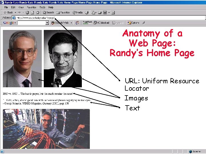 Anatomy of a Web Page: Randy’s Home Page • URL: Uniform Resource Locator •