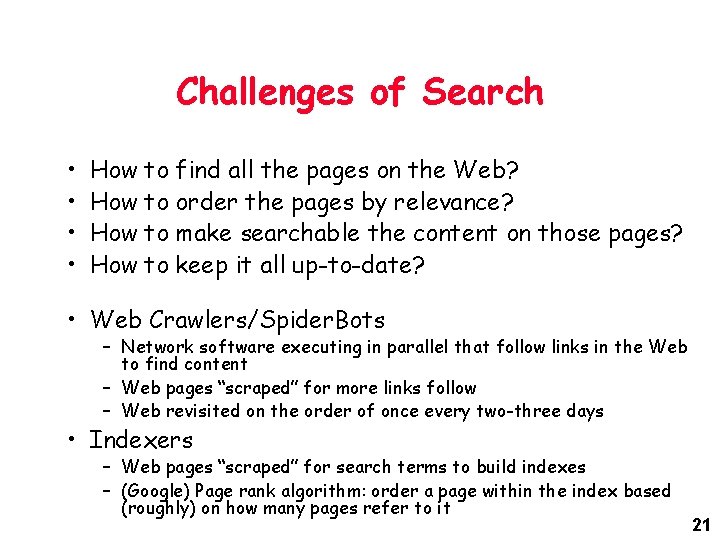 Challenges of Search • • How to find all the pages on the Web?