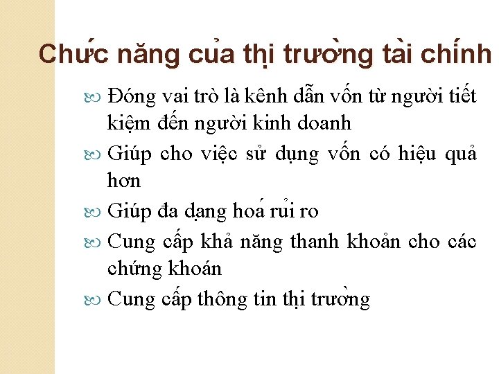 Chư c năng cu a thi trươ ng ta i chi nh Đóng vai