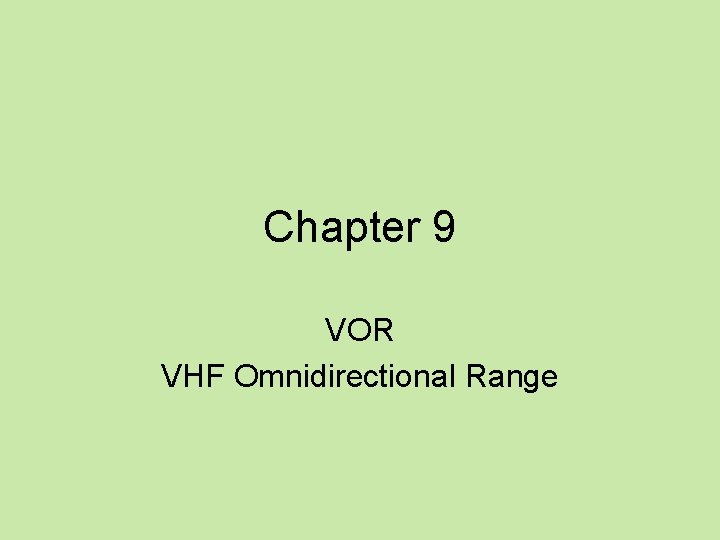 Chapter 9 VOR VHF Omnidirectional Range 