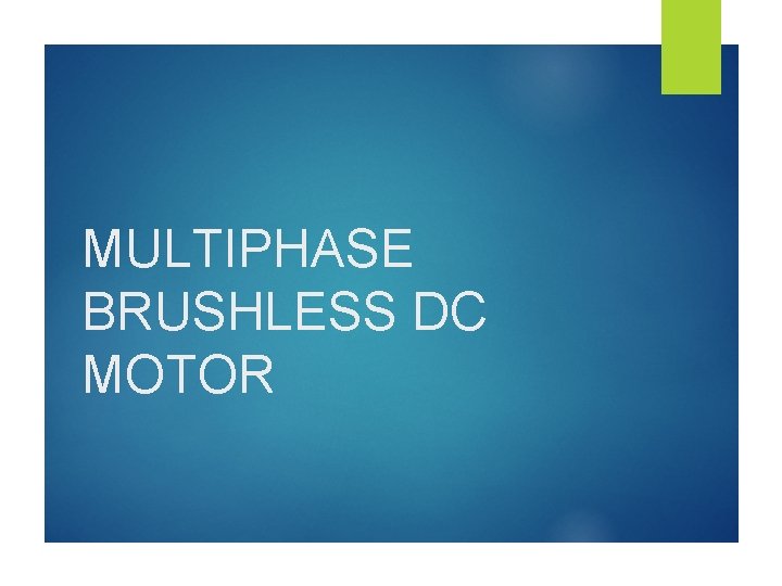 MULTIPHASE BRUSHLESS DC MOTOR 