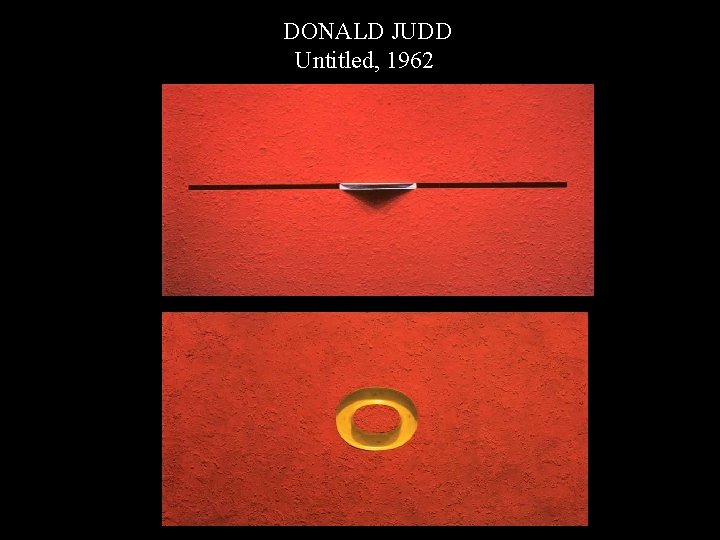 DJ early work DONALD JUDD Untitled, 1962 