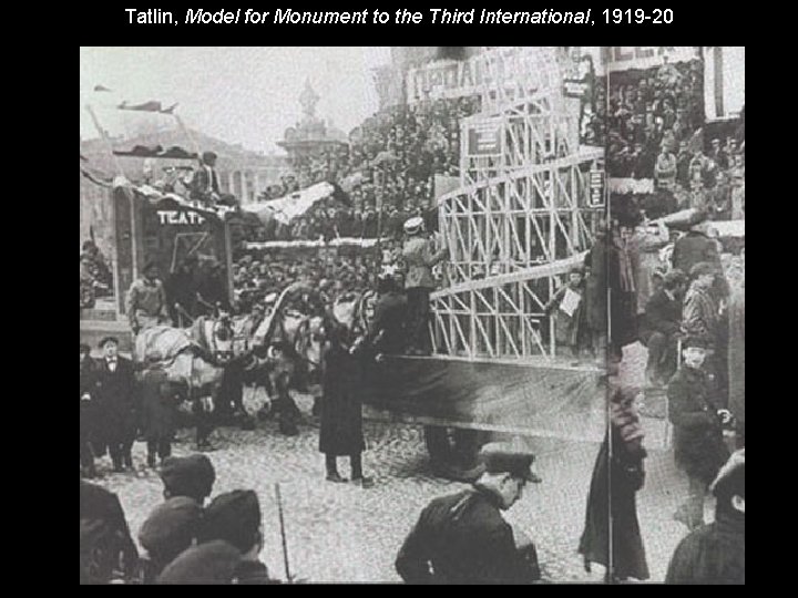Tatlin, Model for Monument to the Third International, 1919 -20 