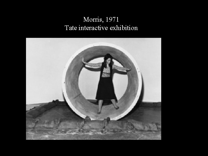 RM Green Gallery 62 Morris, 1971 Tate interactive exhibition 