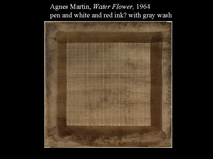 RM Mirrored Cubes (exterior) Agnes Martin, Water Flower, 1964 pen and white and red