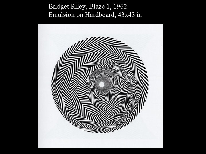 RM Mirrored Cubes (exterior) Bridget Riley, Blaze 1, 1962 Emulsion on Hardboard, 43 x