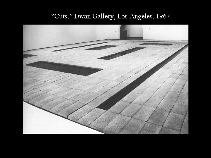 CA Cuts “Cuts, ” Dwan Gallery, Los Angeles, 1967 