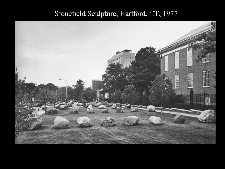 CA Stone Field 77 Hartford Stonefield Sculpture, Hartford, CT, 1977 
