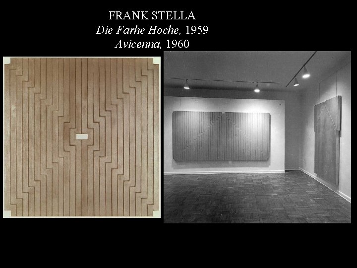 RS Die Farhe Hoch ; FS Avicenna 60 FRANK STELLA Die Farhe Hoche, 1959