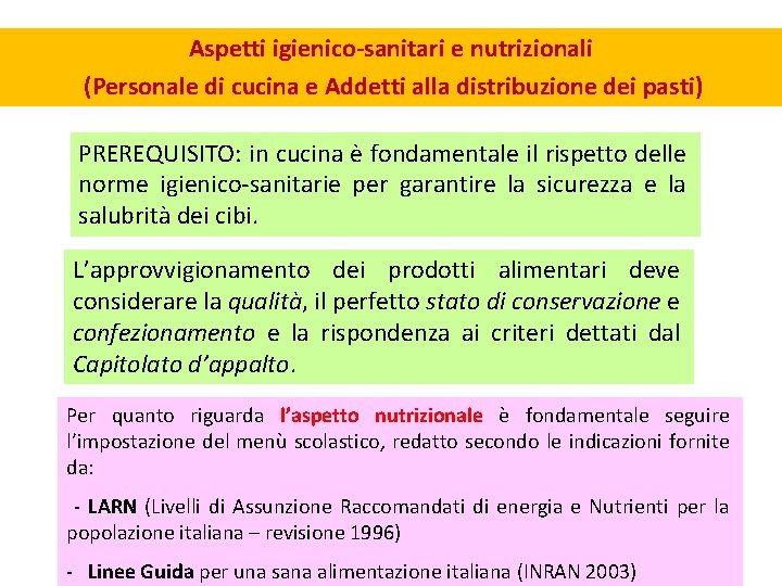 Aspetti igienico-sanitari e nutrizionali (Personale di cucina e Addetti alla distribuzione dei pasti) PREREQUISITO: