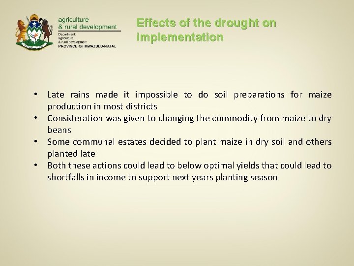 Effects of the drought on implementation • Late rains made it impossible to do