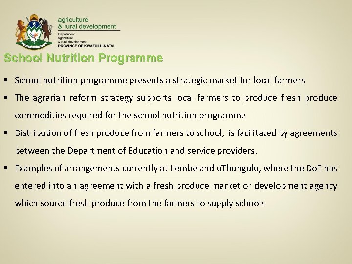 School Nutrition Programme § School nutrition programme presents a strategic market for local farmers