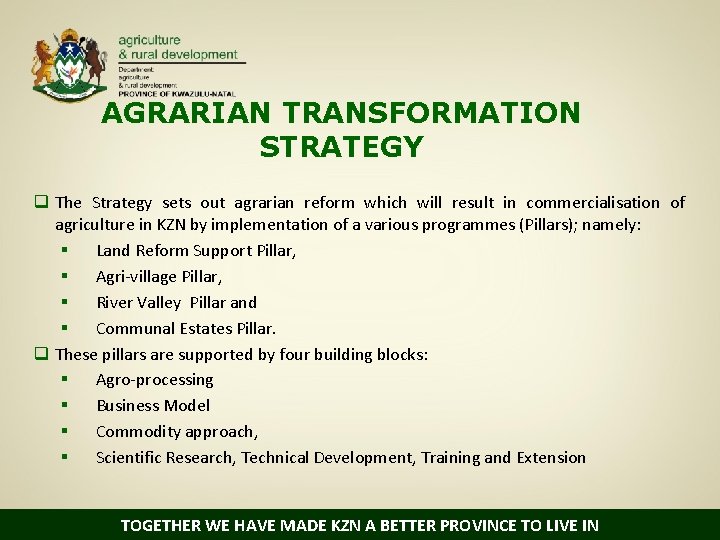 AGRARIAN TRANSFORMATION STRATEGY q The Strategy sets out agrarian reform which will result in