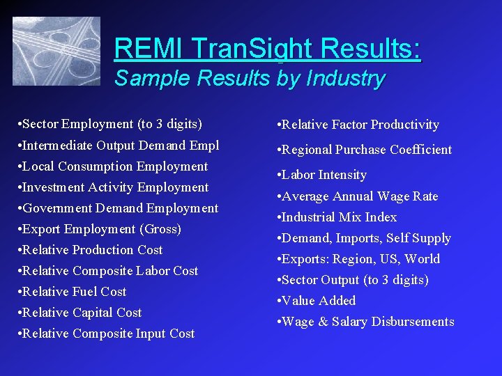 REMI Tran. Sight Results: Sample Results by Industry • Sector Employment (to 3 digits)