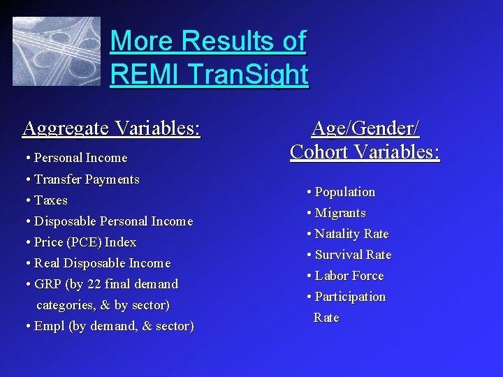 More Results of REMI Tran. Sight Aggregate Variables: • Personal Income • Transfer Payments