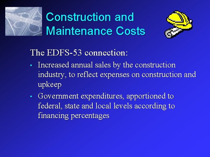 Construction and Maintenance Costs The EDFS-53 connection: • • Increased annual sales by the