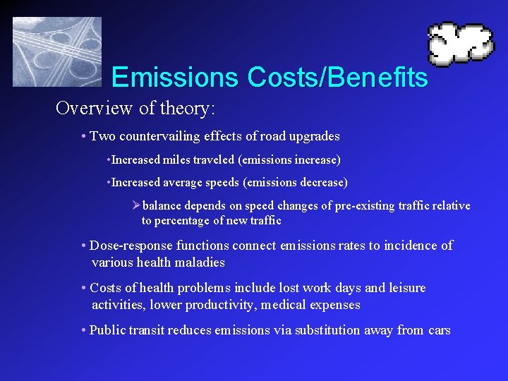 Emissions Costs/Benefits Overview of theory: • Two countervailing effects of road upgrades • Increased