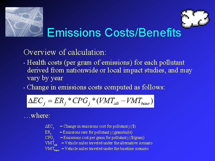 Emissions Costs/Benefits Overview of calculation: Health costs (per gram of emissions) for each pollutant