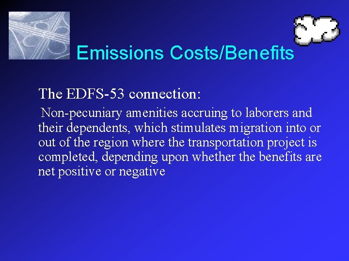 Emissions Costs/Benefits The EDFS-53 connection: Non-pecuniary amenities accruing to laborers and their dependents, which