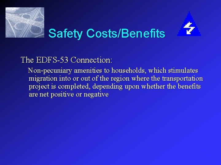 Safety Costs/Benefits The EDFS-53 Connection: Non-pecuniary amenities to households, which stimulates migration into or