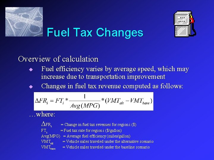Fuel Tax Changes Overview of calculation u u Fuel efficiency varies by average speed,