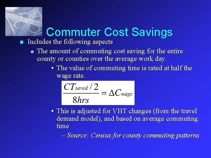Commuter Cost Savings n Includes the following aspects u The amount of commuting cost