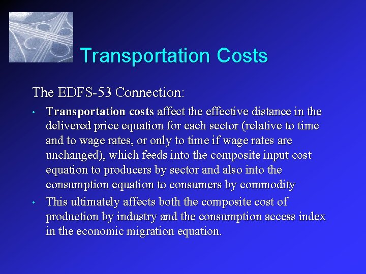 Transportation Costs The EDFS-53 Connection: • • Transportation costs affect the effective distance in