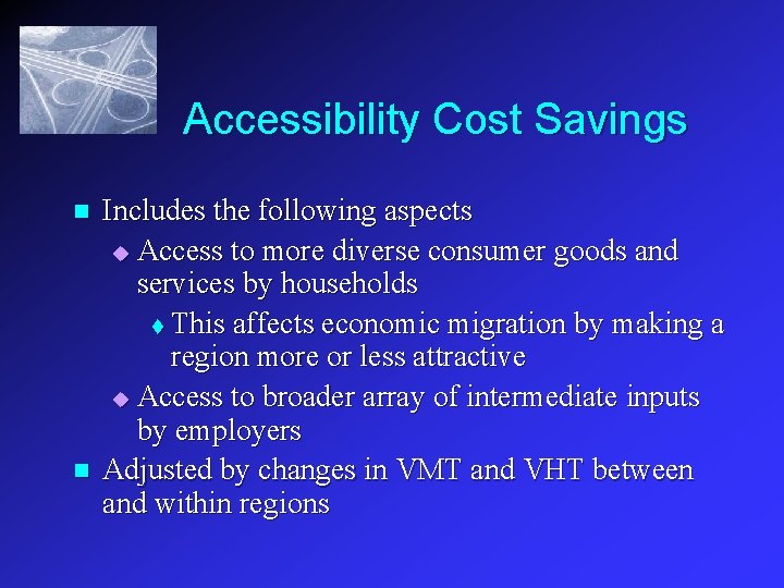 Accessibility Cost Savings n n Includes the following aspects u Access to more diverse