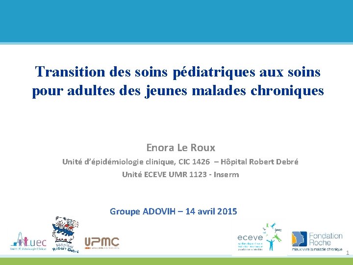 Transition des soins pédiatriques aux soins pour adultes des jeunes malades chroniques Enora Le